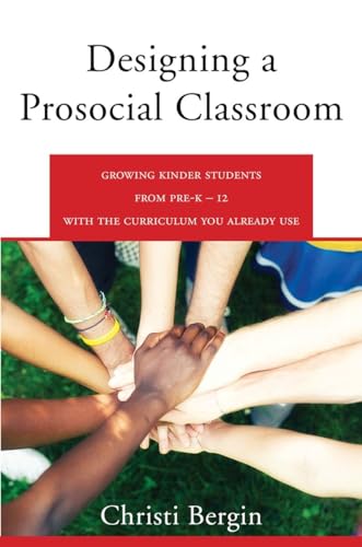 Stock image for Designing a Prosocial Classroom: Fostering Collaboration in Students from PreK-12 with the Curriculum You Already Use for sale by Inquiring Minds