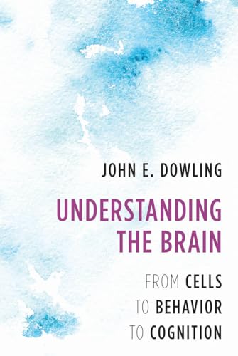 Stock image for Understanding the Brain: From Cells to Behavior to Cognition for sale by Dream Books Co.