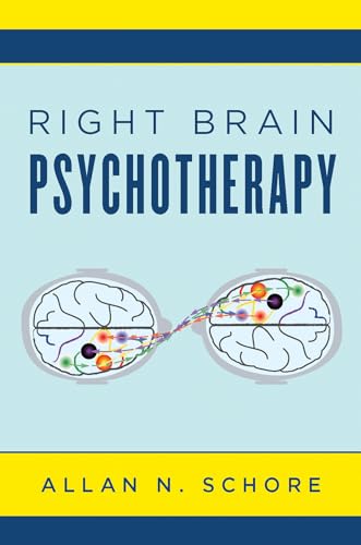 9780393712858: Right Brain Psychotherapy (Norton Series on Interpersonal Neurobiology)
