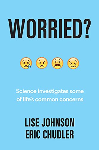 Beispielbild fr Worried? : An Evidence-Based Investigation of Some of Life's Common Concerns zum Verkauf von Better World Books: West