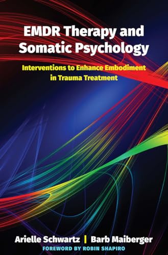 Stock image for EMDR Therapy and Somatic Psychology: Interventions to Enhance Embodiment in Trauma Treatment for sale by Dream Books Co.