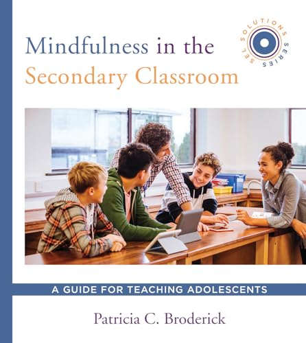 9780393713138: Mindfulness in the Secondary Classroom: A Guide for Teaching Adolescents (SEL Solutions Series) (Social and Emotional Learning Solutions)