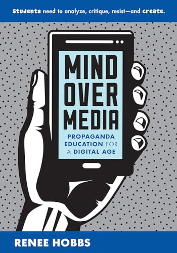 Stock image for Mind Over Media: Propaganda Education for a Digital Age for sale by BooksRun