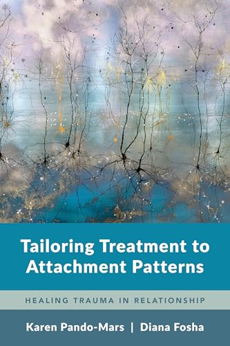 9780393713558: Tailoring Treatment to Attachment Patterns: Healing Trauma in Relationship