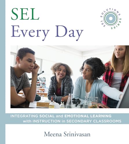 Stock image for SEL Every Day: Integrating Social and Emotional Learning with Instruction in Secondary Classrooms (SEL Solutions Series) (Social and Emotional Learning Solutions) for sale by Red's Corner LLC