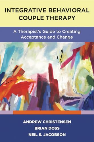 Imagen de archivo de Integrative Behavioral Couple Therapy: A Therapist's Guide to Creating Acceptance and Change, Second Edition a la venta por California Books