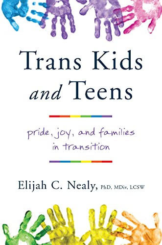 Stock image for Trans Kids and Teens: Pride, Joy, and Families in Transition for sale by SecondSale