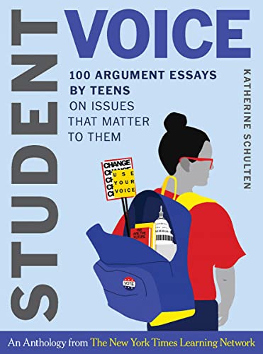 Beispielbild fr Student Voice: 100 Argument Essays by Teens on Issues That Matter to Them zum Verkauf von Monster Bookshop