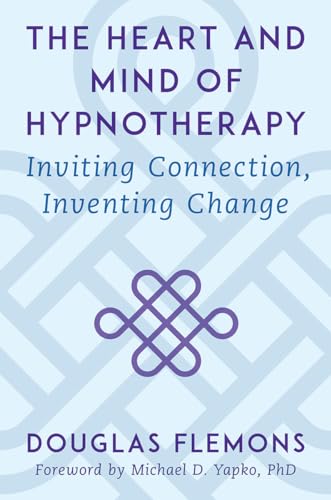 9780393714395: The Heart and Mind of Hypnotherapy: Inviting Connection, Inventing Change