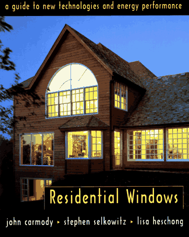 Beispielbild fr Residential Windows: A Guide to New Technology and Energy Performance zum Verkauf von Wonder Book