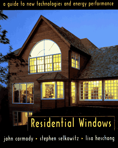 Imagen de archivo de Residential Windows: A Guide to New Technology and Energy Performance a la venta por Wonder Book