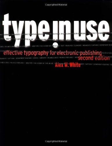 Beispielbild fr Type in Use : Effective Typography for Electronic Publishing zum Verkauf von Better World Books: West