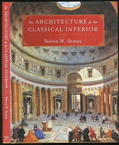 9780393730753: The Architecture of the Classical Interior: 0 (Classical America Series in Art and Architecture)