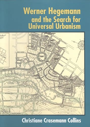 Werner Hegemann and the Search for Universal Urbanism (9780393731569) by Collins, Christiane Crasemann