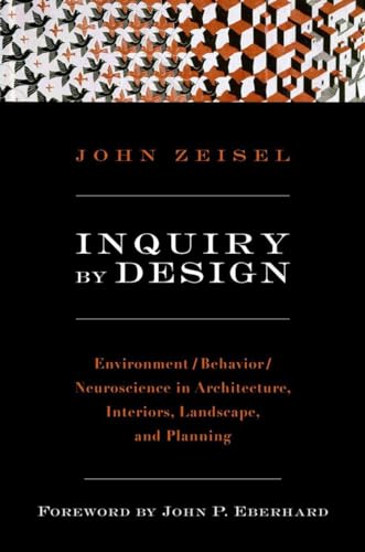 9780393731842: Inquiry by Design: Environment/Behavior/Neuroscience in Architecture, Interiors, Landscape, and Planning