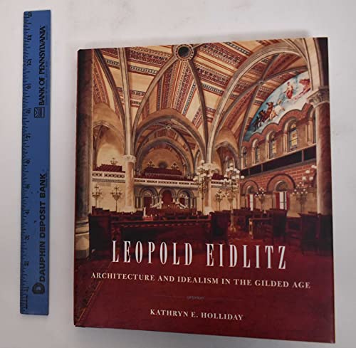 Beispielbild fr Leopold Eidlitz: Architecture and Idealism in the Gilded Age zum Verkauf von HPB-Red