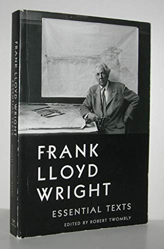 Beispielbild fr Frank Lloyd Wright: Essential Texts zum Verkauf von Half Price Books Inc.