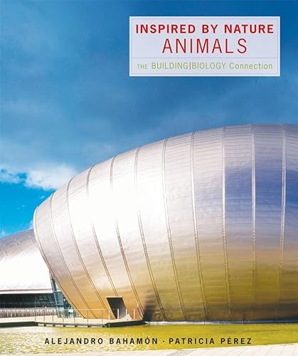 Beispielbild fr Inspired by Nature: Animals: The Building/Biology Connection zum Verkauf von ThriftBooks-Dallas