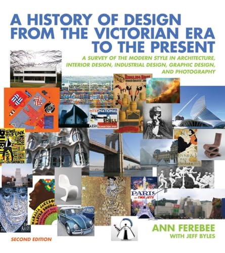 Beispielbild fr A History of Design from the Victorian Era to the Present: A Survey of the Modern Style in Architecture, Interior Design, Industrial Design, Graphic Design, and Photography zum Verkauf von Zoom Books Company