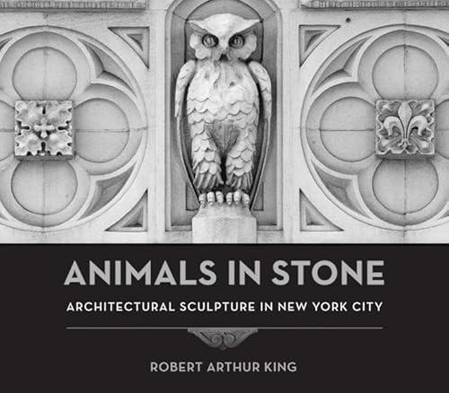 Beispielbild fr Animals in Stone: Architectural Sculpture in New York City zum Verkauf von Saucony Book Shop