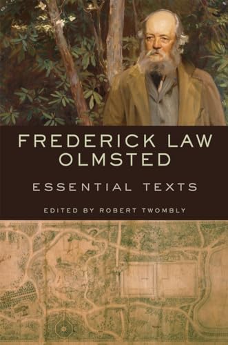 9780393733105: Frederick Law Olmsted: Essential Texts