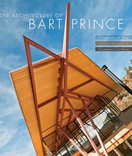 Stock image for The Architecture of Bart Prince: A Pragmatics of Place for sale by INDOO