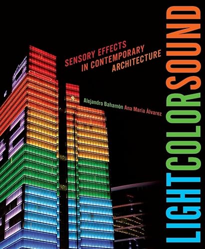 9780393733372: Light Color Sound: Sensory Effects in Contemporary Architecture