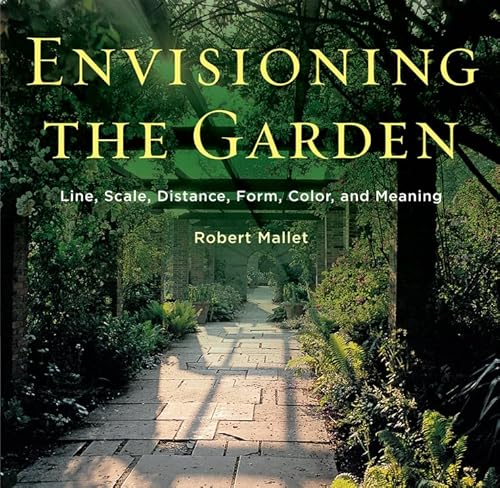 9780393733426: Envisioning the Garden: Line, Scale, Distance, Form, Color, and Meaning