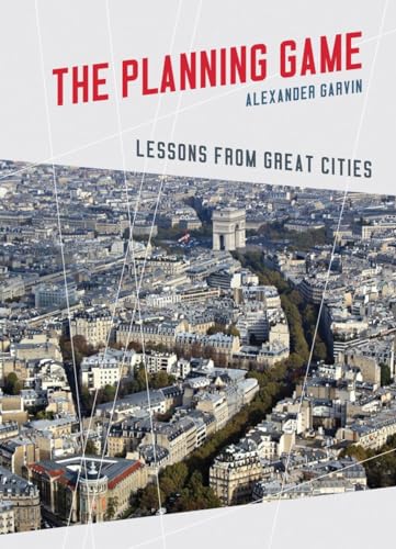 Stock image for The Planning Game: Lessons from Great Cities for sale by ThriftBooks-Dallas