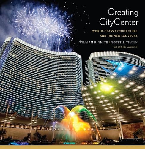 Stock image for Creating CityCenter: World-Class Architecture and the New Las Vegas for sale by ThriftBooks-Atlanta
