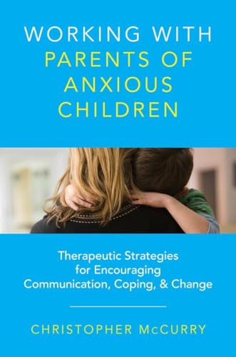 Beispielbild fr Working With Parents of Anxious Children zum Verkauf von Blackwell's