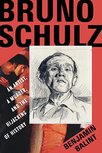 Stock image for Bruno Schulz: An Artist, a Murder, and the Hijacking of History for sale by ThriftBooks-Atlanta