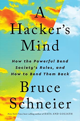 Imagen de archivo de Hacker's Mind How the Powerful Bend Society's Rules, and How to Bend Them Back a la venta por TextbookRush