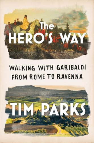 Beispielbild fr The Hero's Way: Walking with Garibaldi from Rome to Ravenna zum Verkauf von ThriftBooks-Atlanta
