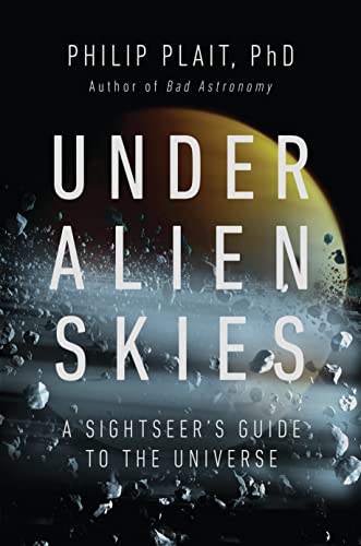 Imagen de archivo de Under Alien Skies: A Sightseer's Guide to the Universe a la venta por Bellwetherbooks