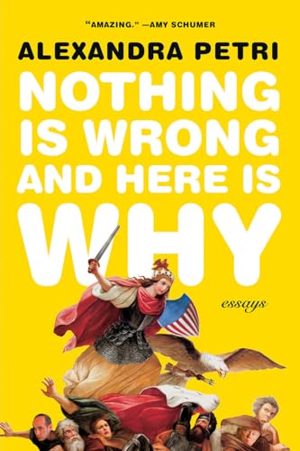 Stock image for Nothing Is Wrong and Here Is Why: Essays for sale by ThriftBooks-Reno
