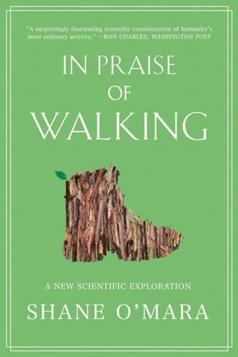 Imagen de archivo de In Praise of Walking: A New Scientific Exploration a la venta por Books Unplugged