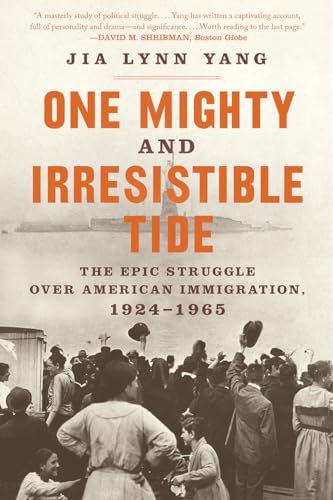 Imagen de archivo de One Mighty and Irresistible Tide: The Epic Struggle Over American Immigration, 1924-1965 a la venta por HPB-Emerald