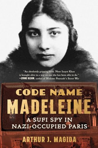 Beispielbild fr Code Name Madeleine: A Sufi Spy in Nazi-Occupied Paris zum Verkauf von Wonder Book