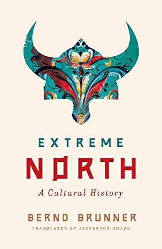Imagen de archivo de Extreme North: A Cultural History a la venta por Dream Books Co.