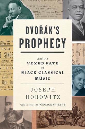 Beispielbild fr Dvork's Prophecy : And the Vexed Fate of Black Classical Music zum Verkauf von Better World Books