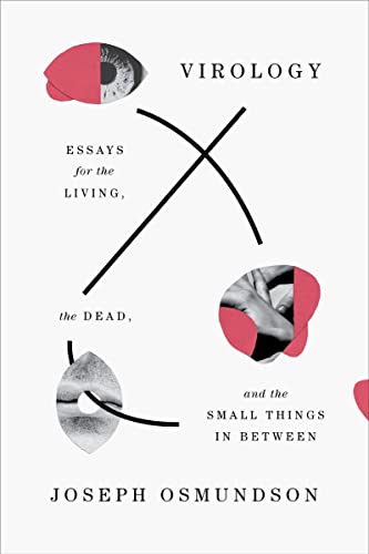 Beispielbild fr Virology: Essays for the Living, the Dead, and the Small Things in Between zum Verkauf von Dream Books Co.