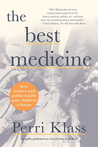 Imagen de archivo de The Best Medicine: How Science and Public Health Gave Children a Future a la venta por SecondSale