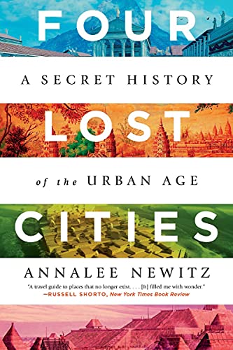 Stock image for Four Lost Cities: A Secret History of the Urban Age for sale by ZBK Books