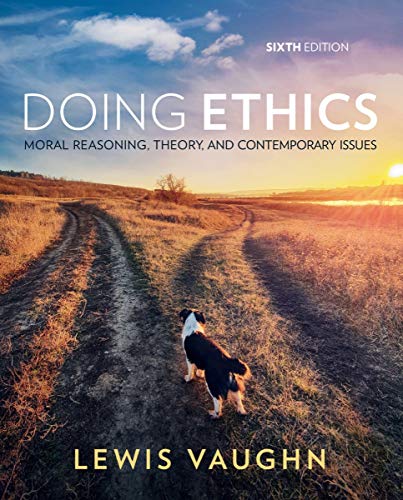Stock image for Doing Ethics: Moral Reasoning, Theory, and Contemporary Issues for sale by HPB-Red