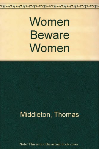 Stock image for Women Beware Women for sale by Wonder Book