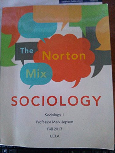 Beispielbild fr The Norton Mix: Sociology (UCLA Sociology 1, Professor Mark Jepson) zum Verkauf von Better World Books