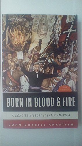 9780393911541: Born in Blood & Fire: A Concise History of Latin America