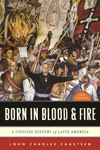 9780393911541: Born in Blood & Fire: A Concise History of Latin America