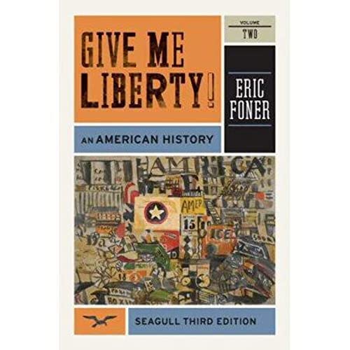 Beispielbild fr Give Me Liberty! Vol. 2 : An American History, Seagull zum Verkauf von Better World Books